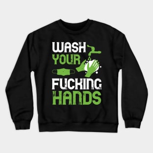 Wash Your Fucking Hands Crewneck Sweatshirt